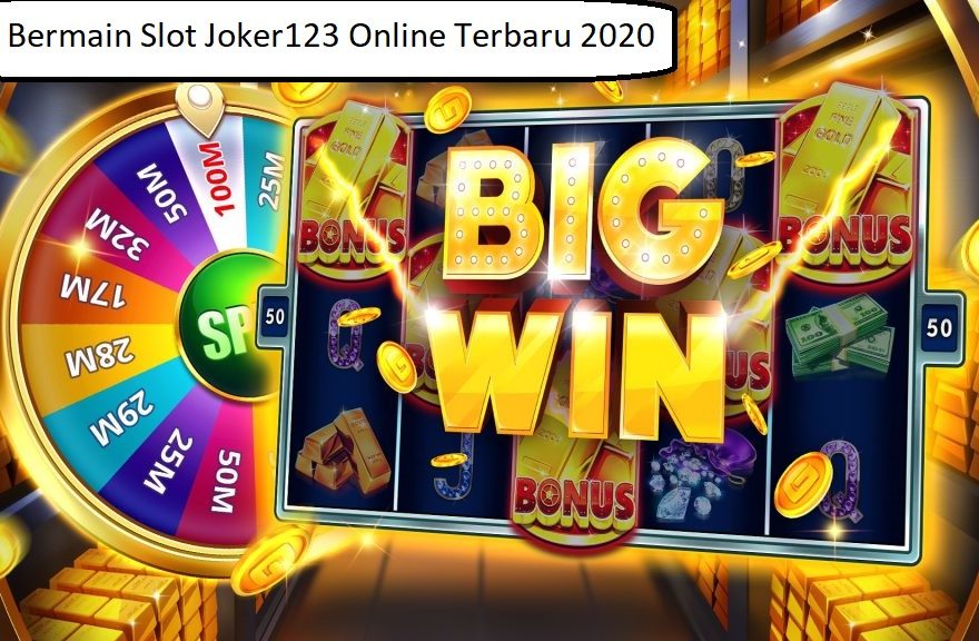 Tips Bermain Slot Joker123 Online Terbaru 2020